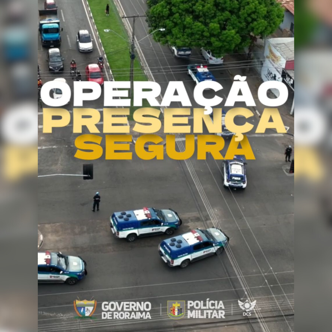 OPERAÇÃO PRESENÇA SEGURA: PMRR INTENSIFICA AÇÕES NOS BAIRROS DE BOA VISTA