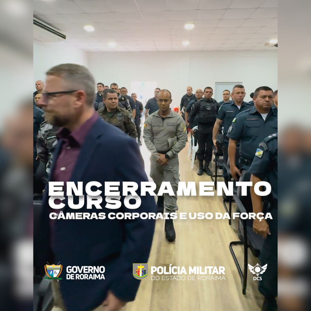 ENCERRAMENTO DO CURSO DE CÂMERAS CORPORAIS E USO DA FORÇA NA PMRR